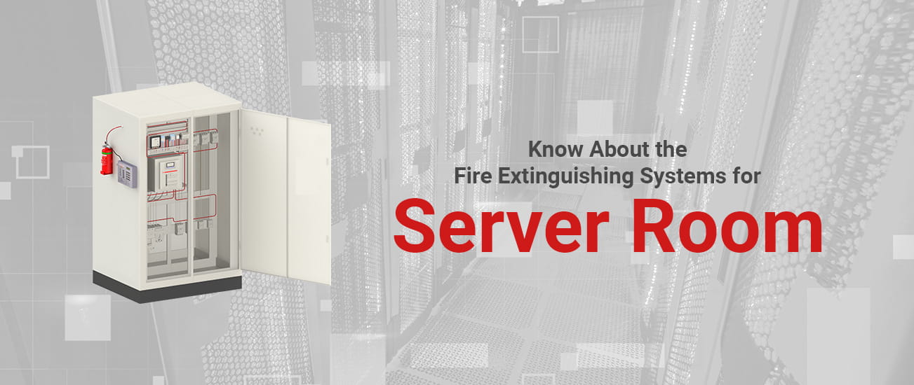 Know About the Fire Extinguishing Systems for Server Room
