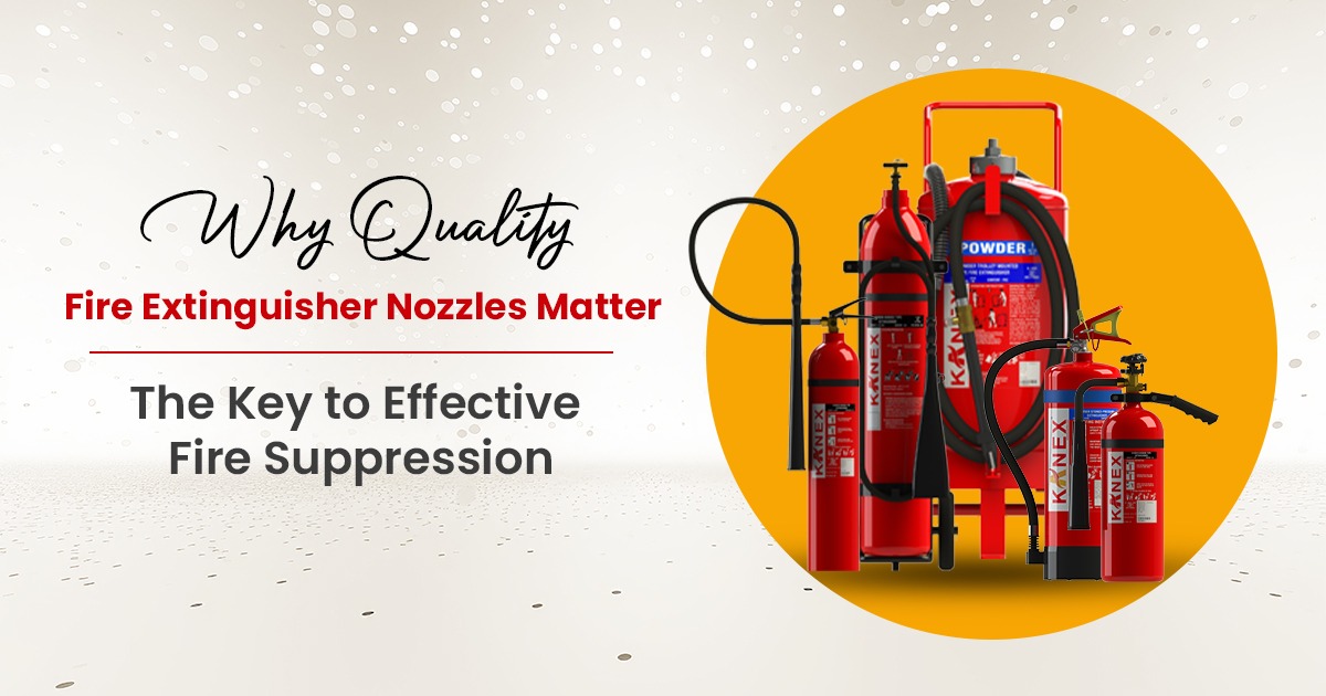 Why Quality Fire Extinguisher Nozzles Matter: The Key to Effective Fire Suppression