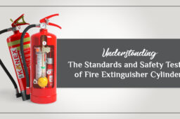 Understanding the Standards and Safety Testing of Fire Extinguisher Cylinders