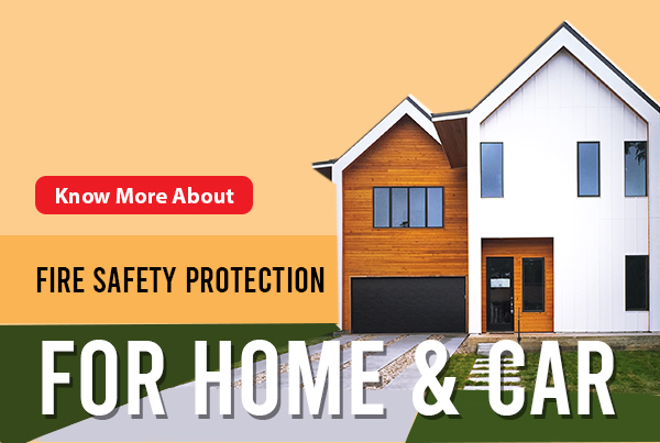 fire safety protection for home and car